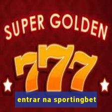 entrar na sportingbet